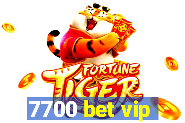 7700 bet vip